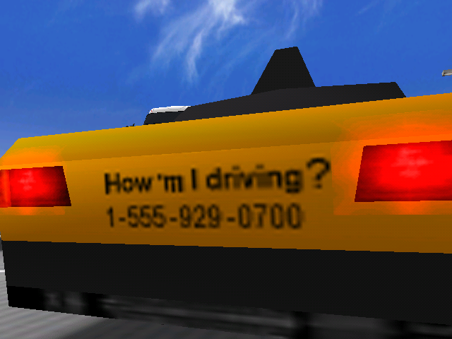 ''How'm I driving?
1-555-929-0700''

The Back end of a Taxi in SF.